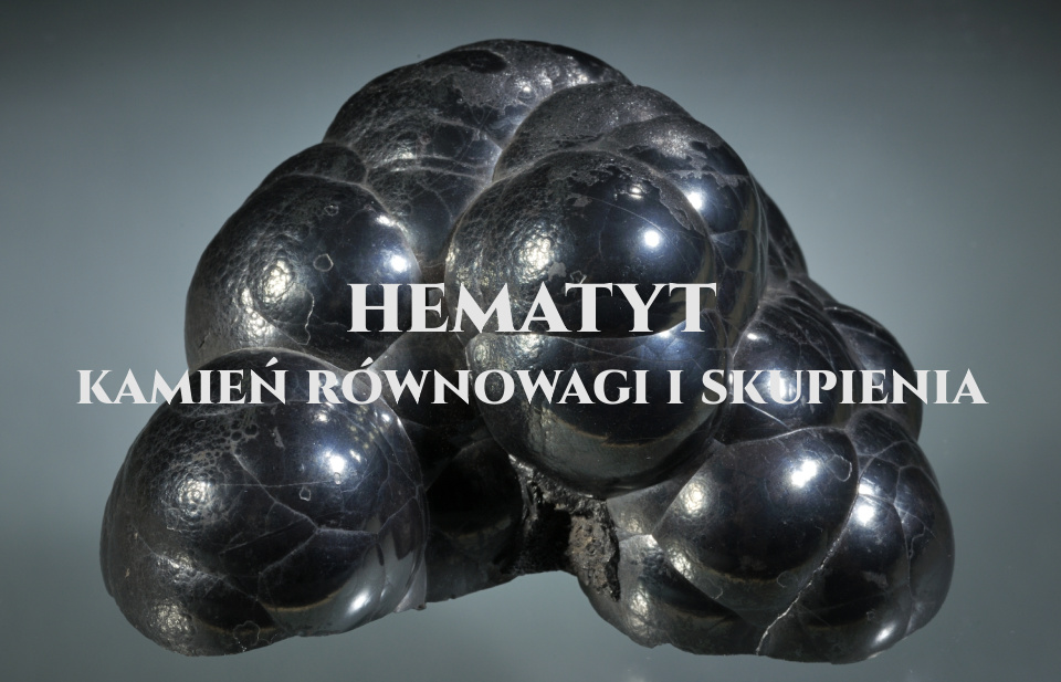 Hematyt znaczenie i symbolika